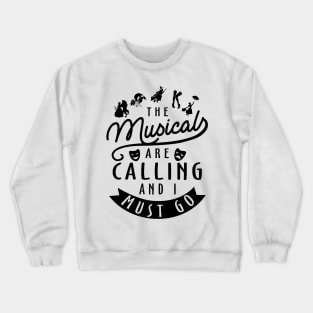 Musicals Are Calling Crewneck Sweatshirt